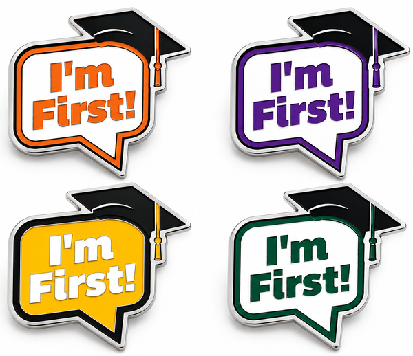 I'm First! Pin (Your Colors)
