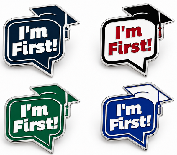 I'm First! Pin (Your Colors)